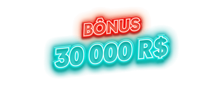 Bônus 30 000 R$